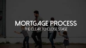 Mortgage Process Step 5 Clear To Close Stage